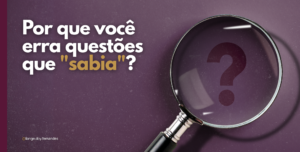 Por que você erra questões que “sabia”? As 4 categorias de erro que ninguém te ensina